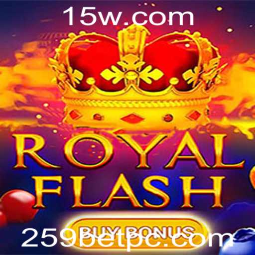 Descubra as Emoções de RoyalFlashBuyBonus no 259bet